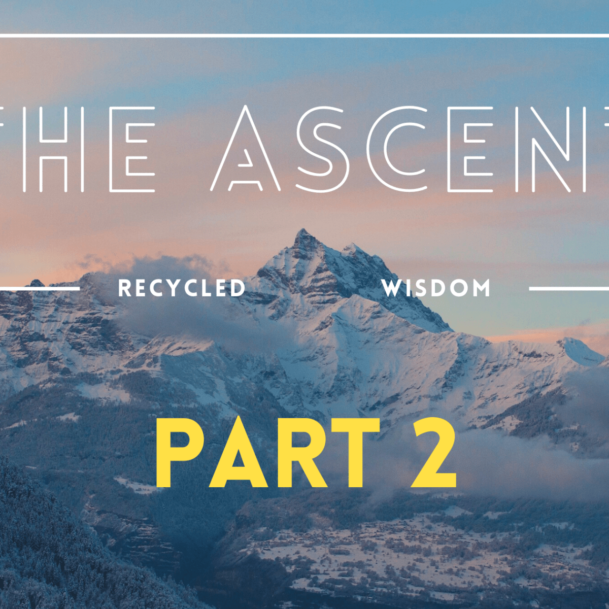 THE ASCENT Part&nbsp;2