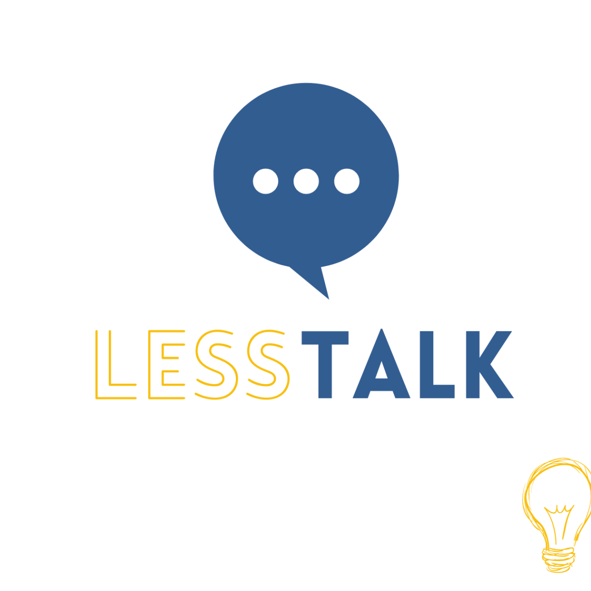 LESS TALK